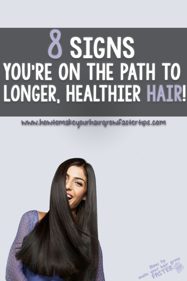 8 Signs Youre On The Path To Long Healthy Hair How To Make