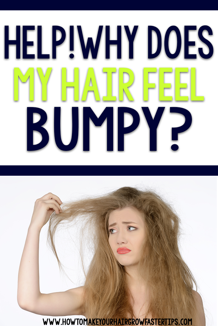 Reader Question Why Does My Hair Feel Bumpy How To Make Your