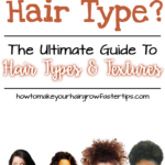 The Ultimate Guide to Hair Types and Textures