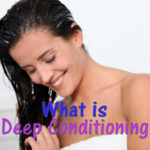 What is Deep Conditioning?