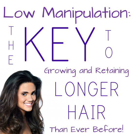Low Manipulation - The Key to Growing and Retaining Longer Hair Than Ever  Before! | How to Make Your Hair Grow Faster - Tips to Grow Long Hair Faster