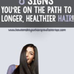 8 Signs You’re On the Path to Long, Healthy Hair