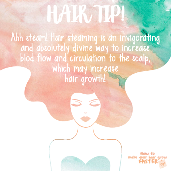 Hair Tip - Steam Your Hair For Increased Blood Flow & Hair Growth | How to  Make Your Hair Grow Faster - Tips to Grow Long Hair Faster